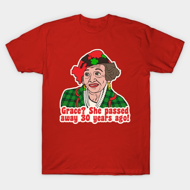 Grace? ... - Aunt Bethany Christmas Vacation Quote T-Shirt by darklordpug